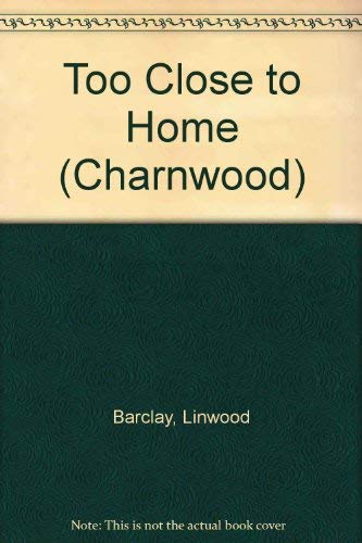 Beispielbild fr Too Close To Home (Charnwood) zum Verkauf von WorldofBooks