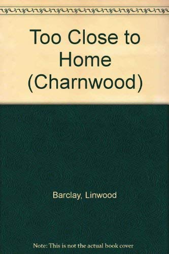 Stock image for Too Close To Home (Charnwood) for sale by WorldofBooks