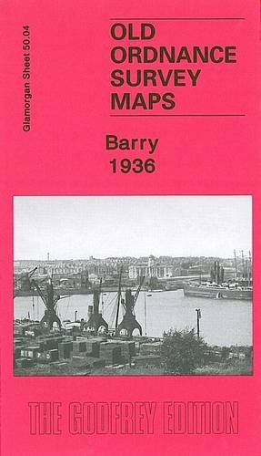 Stock image for Barry 1936: Glamorgan Sheet 50.04 (Old Ordnance Survey Maps of Glamorgan) for sale by GENERATIONS GONE BY