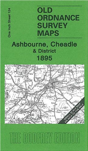 Ashbourne, Cheadle and District 1895 (Old Ordnance Survey Maps - Inch to the Mile) (9781847841643) by [???]