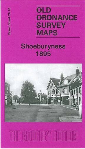 Imagen de archivo de Shoeburyness 1895: Essex Sheet 79.13 (Old Ordnance Survey Maps of Essex) a la venta por WeBuyBooks