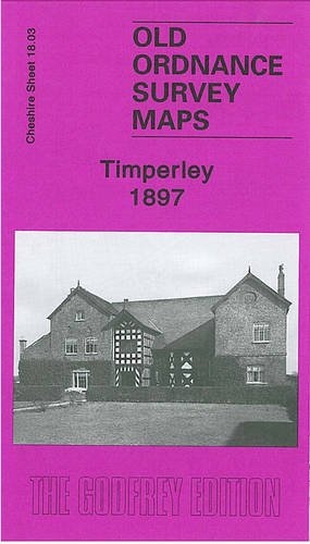 Stock image for Timperley 1897 Cheshire Sheet 1803 Old Ordnance Survey Maps of Cheshire for sale by PBShop.store US