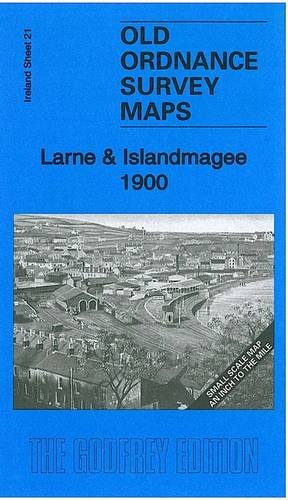 9781847844811: Larne & Islandmagee 1900: Ireland Sheet 21 (Old Ordnance Survey Maps - Inch to the Mile)