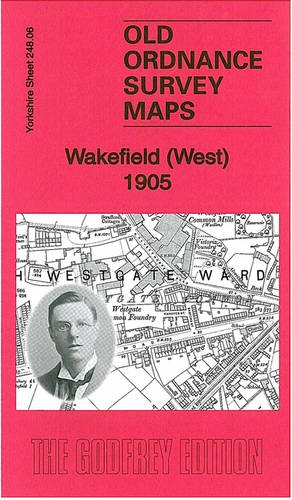 Stock image for Wakefield West 1905 Yorkshire Sheet 24806 Old Ordnance Survey Maps of Yorkshire for sale by PBShop.store US