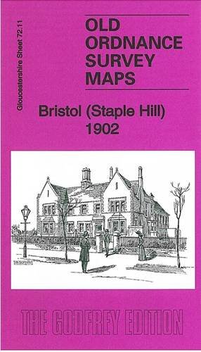 Stock image for Bristol (Staple Hill) 1902: Gloucestershire Sheet 72.11 for sale by GENERATIONS GONE BY