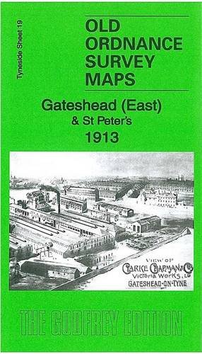 Stock image for Gateshead East & St Peters 1913: Tyneside Sheet 19a (Old Ordnance Survey Maps of Tyneside) for sale by WorldofBooks