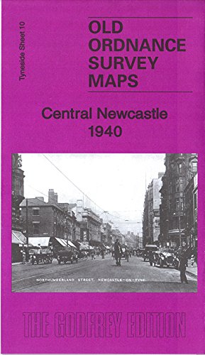 9781847849953: Central Newcastle 1940: Tyneside Sheet 11.3 (Old Ordnance Survey Maps of Tyneside)