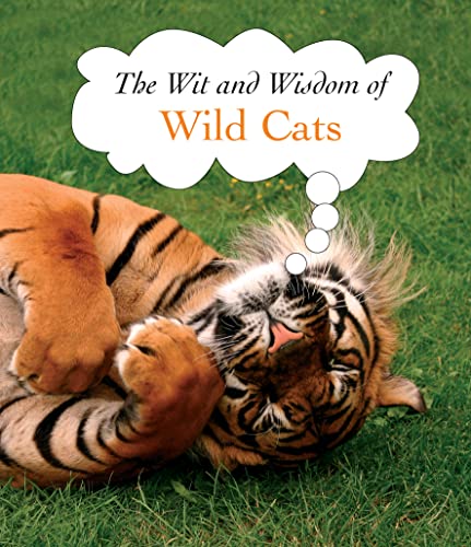 Stock image for The Wit and Wisdom of Wild Cats for sale by WorldofBooks