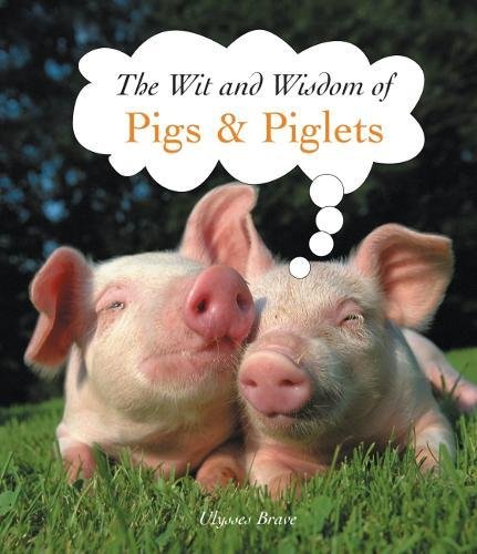Beispielbild fr The Wit and Wisdom of Pigs & Piglets zum Verkauf von WorldofBooks