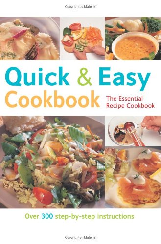 9781847862600: Quick and Easy Cookbook: Over 300 Step-by-step Instructions (The Essential Recipe Cookbook Series)