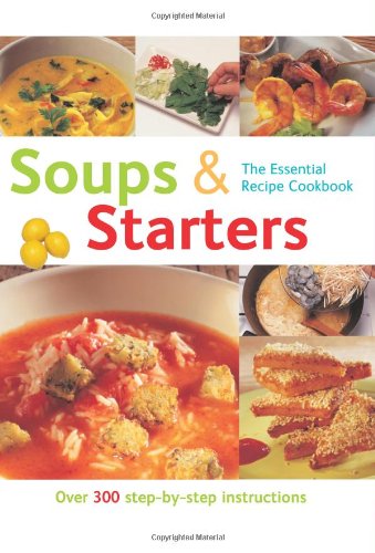 Imagen de archivo de Soups & Starters (The Essential Recipe Cookbook) a la venta por WorldofBooks