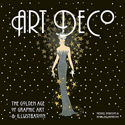Stock image for Art Deco: The Golden Age of Graphic Art & Illustration (Masterworks) for sale by SecondSale