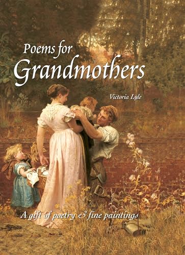 Beispielbild fr Poems for Grand Parents: A Gift of Poetry and Fine Paintings (Illustrated Anthology) zum Verkauf von AwesomeBooks