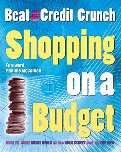 Beispielbild fr Shopping on a Budget: Beat the Credit Crunch zum Verkauf von WorldofBooks