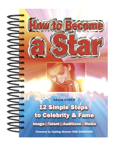 9781847865250: How to Become a Star: 12 Simple Steps to Celebrity & Fame