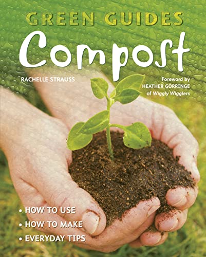Stock image for Compost: How to Use, How to Make, Everyday Tips (Green Guides) for sale by WorldofBooks