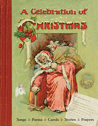 Imagen de archivo de A Celebration of Christmas : Songs, Poems, Carols, Stories, Prayers a la venta por Better World Books