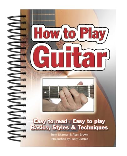 Stock image for How To Play Guitar: Easy to Read, Easy to Play; Basics, Styles & Techniques (Easy-to-Use) for sale by SecondSale