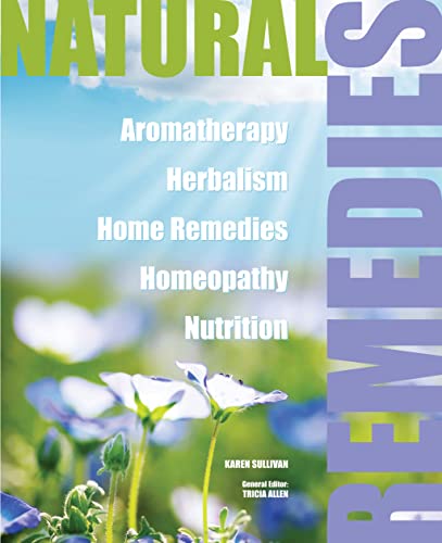 Beispielbild fr Natural Remedies: Aromatherapy, Herbalism, Home Remedies, Homeopathy, Nutrition zum Verkauf von AwesomeBooks
