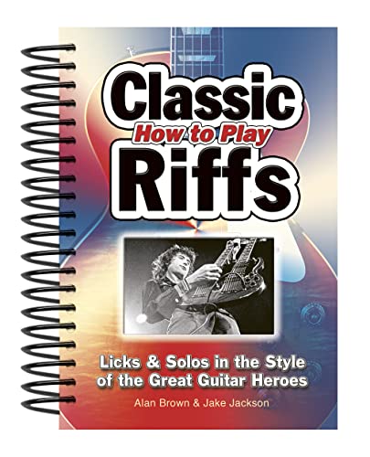 Stock image for How To Play Classic Riffs: Licks & Solos In The Style Of The Great Guitar Heroes (Easy-to-Use) for sale by HPB-Diamond