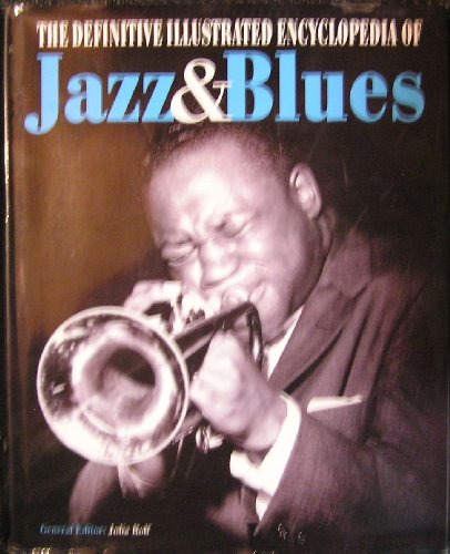 Imagen de archivo de The Definitive Illustrated Encyclopedia of Jazz and Blues a la venta por Better World Books: West