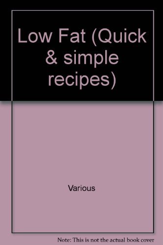 Stock image for Low Fat (Quick & simple recipes) for sale by WorldofBooks