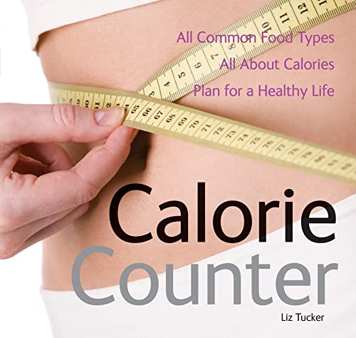 Stock image for Calorie Counter: All Common Food Types, All About Calories, Plan for a Healthy Life for sale by SecondSale
