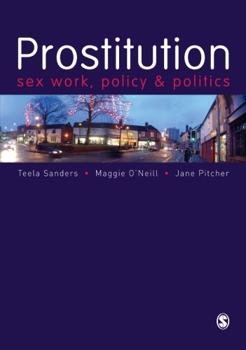 Prostitution: Sex Work, Policy and Politics - Teela Sanders