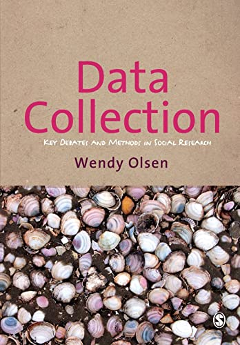 Data Collection: Key Debates and Methods in Social Research (9781847872562) by Olsen, Wendy