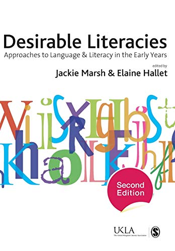 Beispielbild fr Desirable Literacies: Approaches to Language and Literacy in the Early Years (Published in association with the UKLA) zum Verkauf von BooksRun