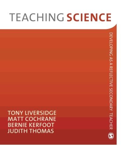 9781847873620: Teaching Science (Developing as a Reflective Secondary Teacher): Developing as a Reflective Secondary Teacher