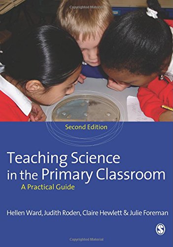 Teaching Science in the Primary Classroom (9781847873774) by Ward, Hellen; Roden, Judith; Hewlett, Claire; Foreman, Julie