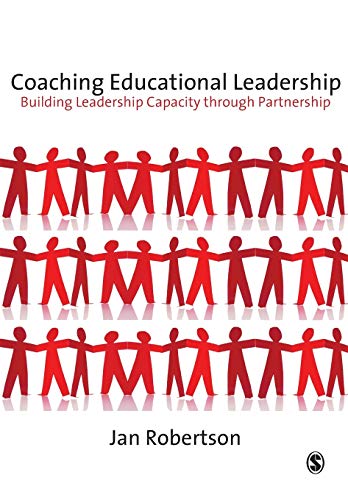 Coaching Educational Leadership: Building Leadership Capacity through Partnership (Published in association with the British Educational Leadership and Management Society) (9781847874047) by Robertson, Jan