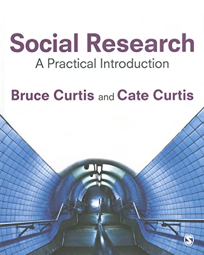 Social Research: A Practical Introduction (9781847874757) by Curtis, Bruce; Curtis, Cate
