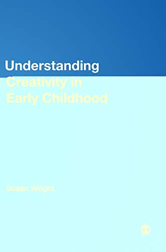 Understanding Creativity in Early Childhood: Meaning-Making and Childrenâ€²s Drawing (9781847875259) by Wright, Susan