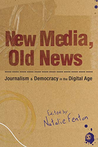 Stock image for New Media, Old News: Journalism And Democracy In The Digital Age for sale by WorldofBooks