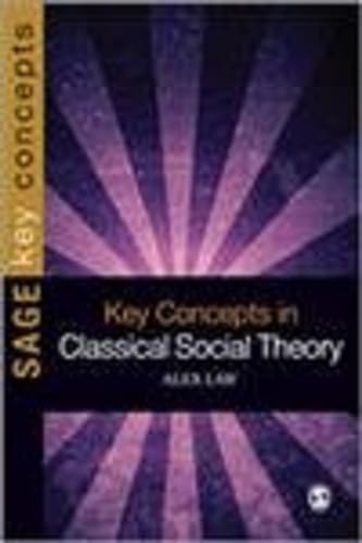9781847876010: Key Concepts in Classical Social Theory