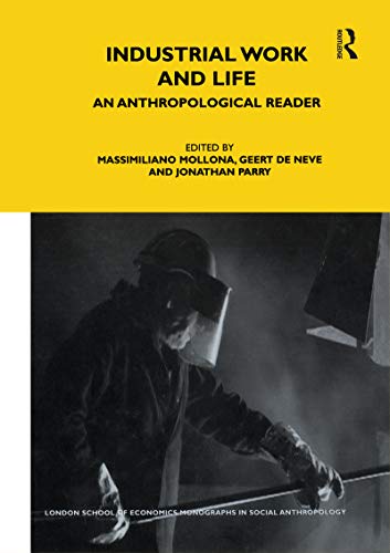 Imagen de archivo de Industrial Work and Life: An Anthropological Reader (LSE Monographs on Social Anthropology) a la venta por WorldofBooks