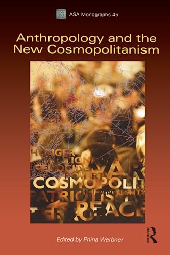 Imagen de archivo de Anthropology and the New Cosmopolitanism: Rooted, Feminist and Vernacular Perspectives (ASA Monographs) a la venta por SecondSale