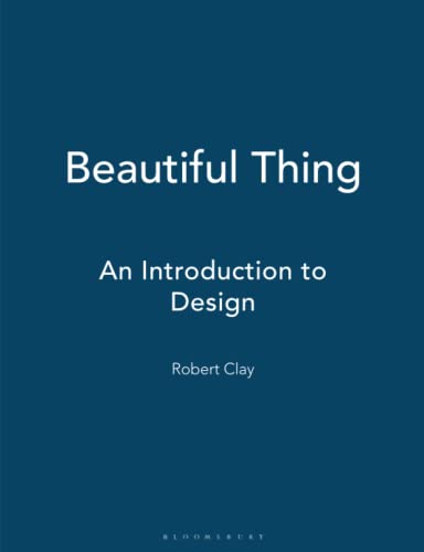 Stock image for Beautiful Thing: An Introduction to Design for sale by Chiron Media