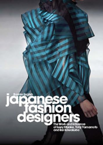 9781847883117: Japanese Fashion Designers: The Work and Influence of Issey Miyake, Yohji Yamamoto, and Rei Kawakubo