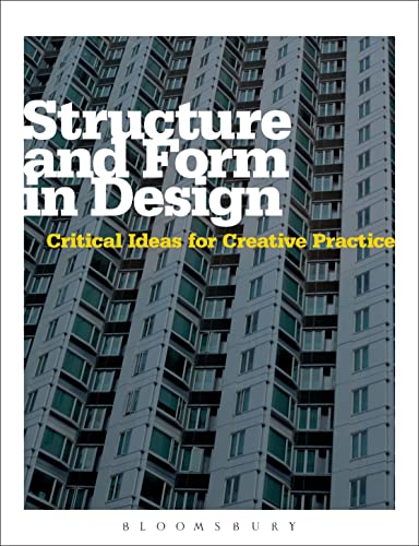 9781847887436: Structure and Form in Design: Critical Ideas for Creative Practice