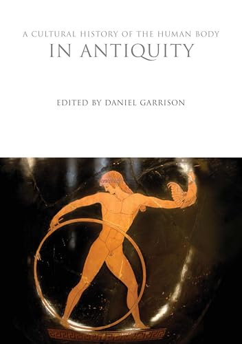 9781847887887: A Cultural History of the Human Body in Antiquity (The Cultural Histories Series)