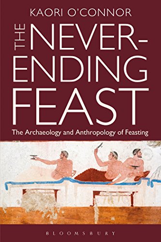 Stock image for The Never-ending Feast: The Anthropology and Archaeology of Feasting for sale by WorldofBooks
