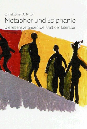 9781847900623: Metapher und Epiphanie - Die lebensverndernde Kraft der Literatur