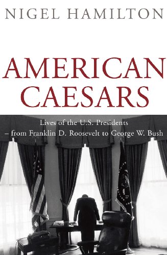 Beispielbild fr American Caesars: Lives of the U.S. Presidents -- from Franklin D. Roosevelt to George W. Bush zum Verkauf von Wonder Book