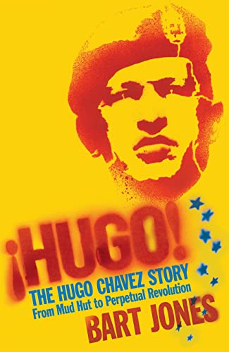 Imagen de archivo de Hugo!: The Hugo Chávez Story from Mud Hut to Perpetual Revolution a la venta por WorldofBooks