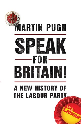 Beispielbild fr Speak for Britain!: A New History of the Labour Party zum Verkauf von WorldofBooks