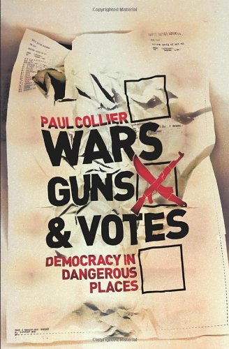 Beispielbild fr Wars, Guns and Votes: Democracy in Dangerous Places zum Verkauf von WorldofBooks
