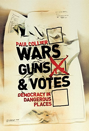 Stock image for Wars, Guns and Votes: Democracy in Dangerous Places for sale by WorldofBooks